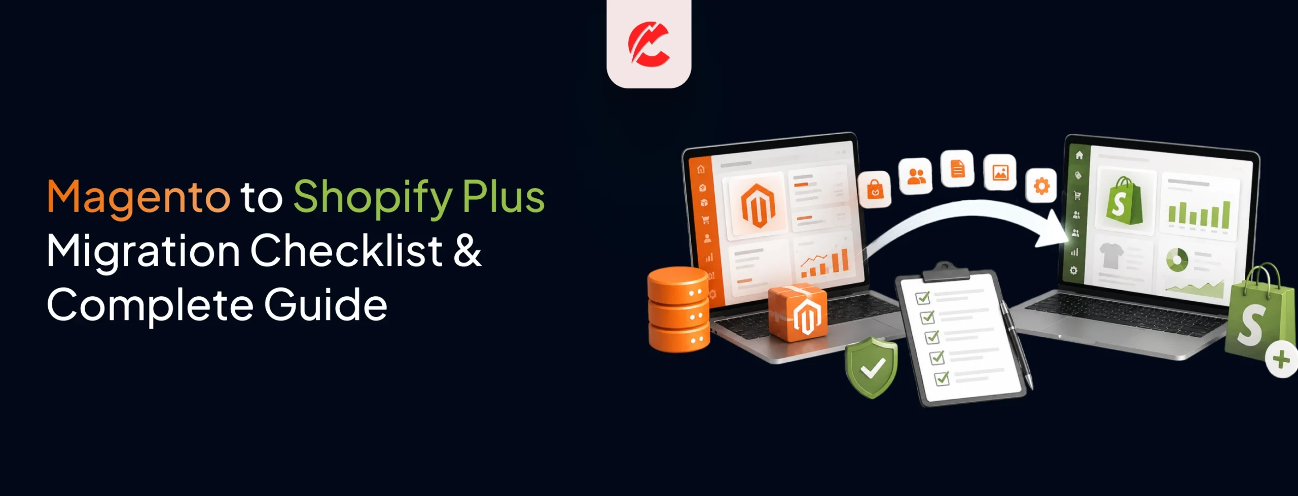Magento to Shopify Plus Migration Checklist